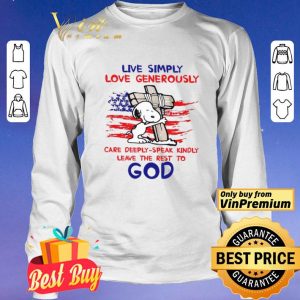 Snoopy Cross Live Sinply Love Generously Care Deeply Speak Kindly shirt