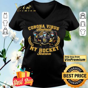 Vegas Golden Knights Corona virus ruined my hockey season shirt