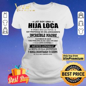 Si Soy Una Hija Loca Pero No La Tuya Soy Propiedad De Una Jodidamente shirt