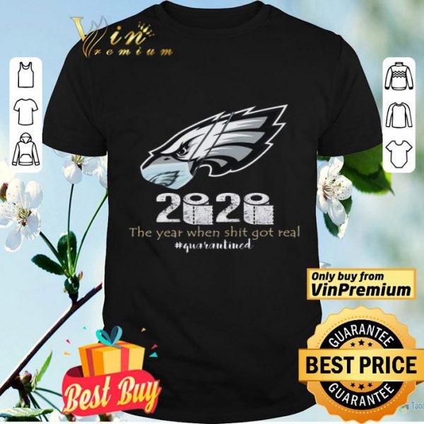Philadelphia Eagles Mask 2020 The Year When Shit Got Real Quarantined shirt