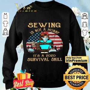 American Flag Girl Quit Mask Sewing Is Not A Hobby It's A 2020 Survival Skill shirt