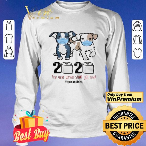 Pit Bull 2020 The Year When Shit For Real Quarantined shirt