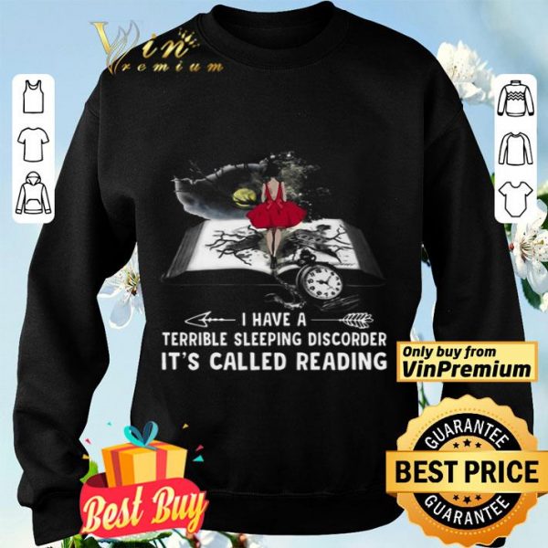 Girl Book I Have A Terible Sleeping Discorder It’s Called Reading shirt