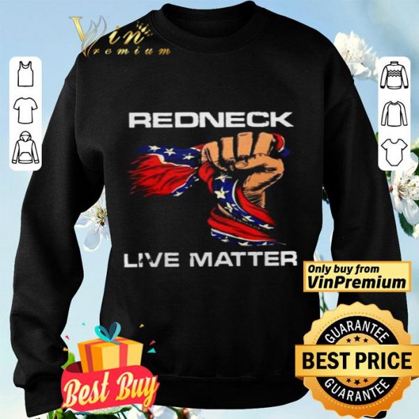 American Flag redneck live matter shirt