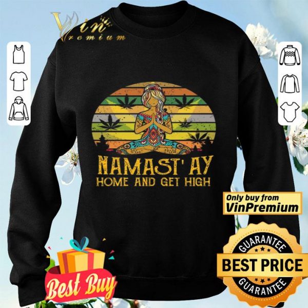 Cannabis Girl Yoga Namaste At Home And Get High Vintage shirt