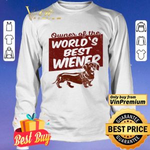Dachshund Owner of the world’s best Wiener shirt