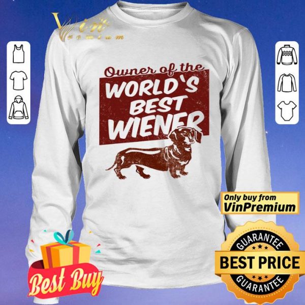 Dachshund Owner of the world’s best Wiener shirt