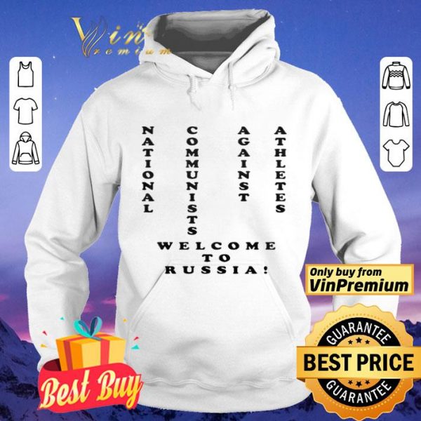 National Communists Against Athletes Welcome To Russia shirt