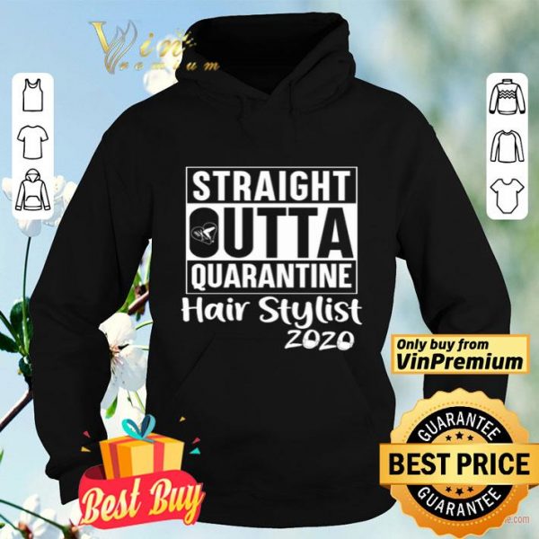 Straight Outta quarantine Hair stylist 2020 Coronavirus shirt