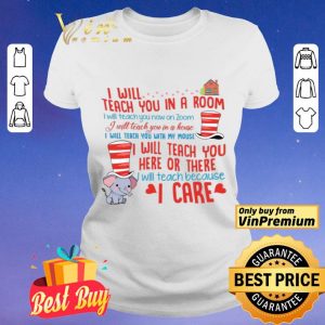Elephant I Will Teach You In A Room I Will Teach You Now On Zoom shirt