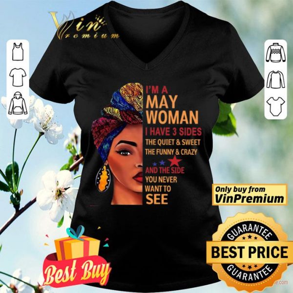 I'm A Woman I Have 3 Sides The Quiet & Sweet The Funny & Crazy And The Side shirt