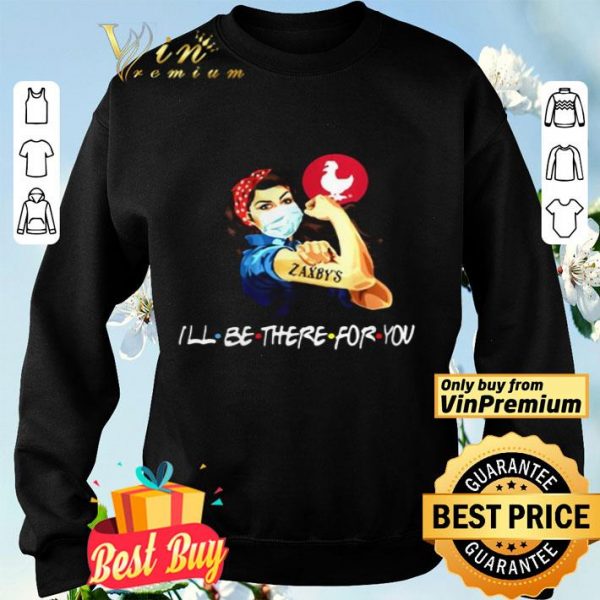 Strong Woman 2020 Tattoos Zaxbys Ill Be There For You Covid19 shirt