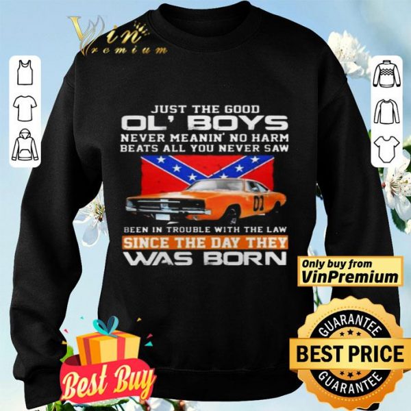 Just the good Ol Boys never meanin no harm beats all you never saw been in trouble with the law shirt