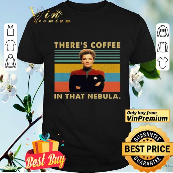 Kate Mulgrew There's Coffee In That Nebula Vintage shirt