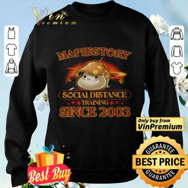 Maplestory Social Distancing Training Since 2003 shirt