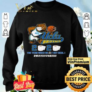 Ucla Bruins the year when shit got real quarantined 2020 shirt