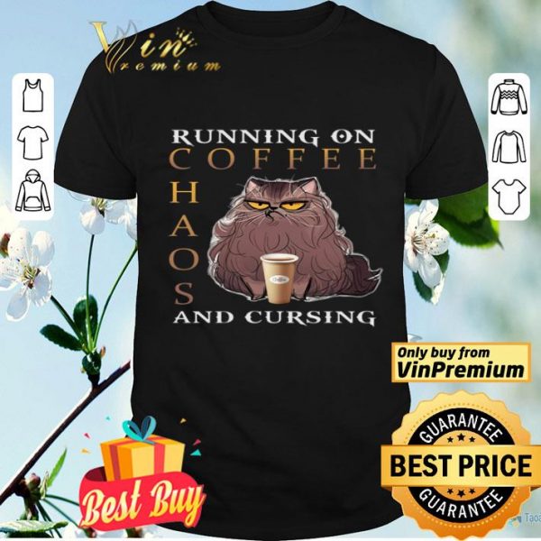 Cat Running On Coffee Chaos And Cursing shirt