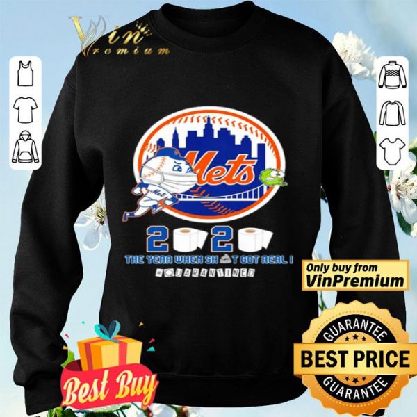 New York Mets 2020 the year when shit got real #quarantined shirt