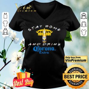 Stay home and drink Corona Extra shirt