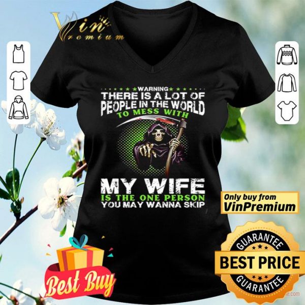 Devil warning there is a lot of people in the world to mess with my wife shirt