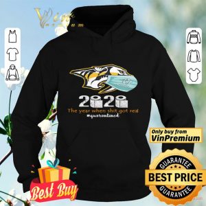 Nashville Predators 2020 the year when shit got real #quarantined shirt