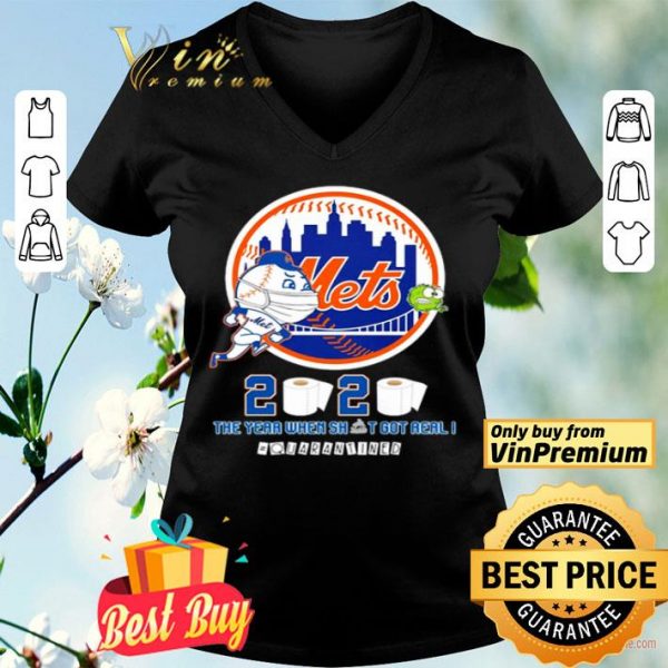 New York Mets 2020 the year when shit got real #quarantined shirt