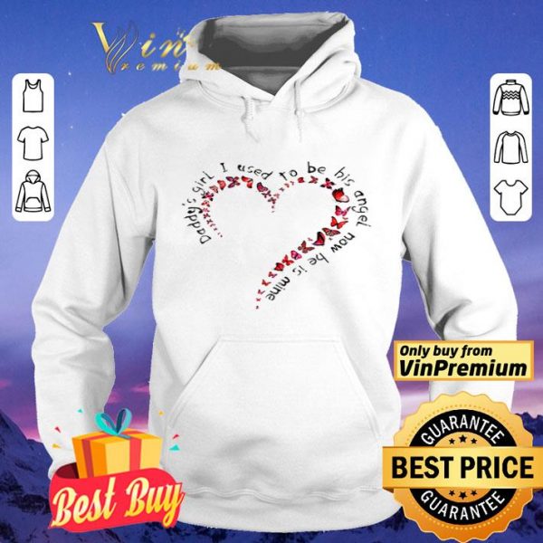 Daddy’s girl I used to be his angel now he is mine shirt