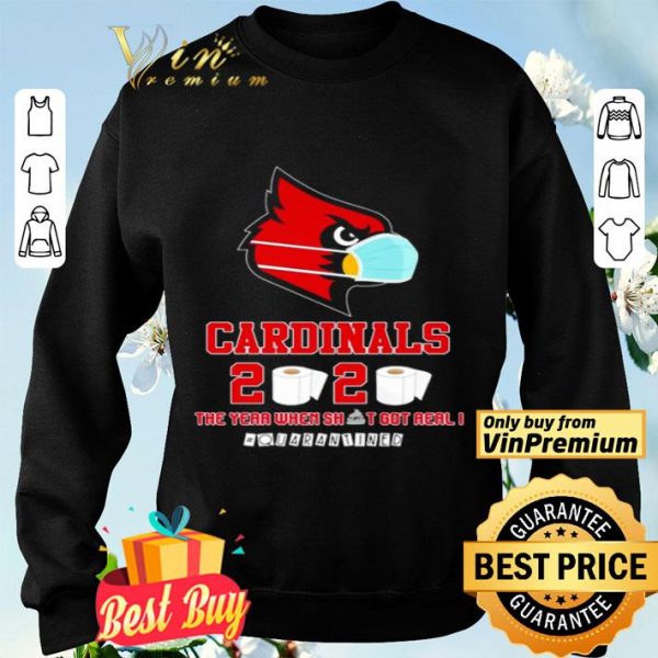 Louisville Cardinals the year when shit got real #quarantined shirt