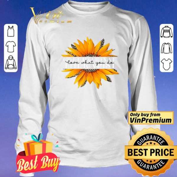 Sunflower Leopard Occupational Therapist Love What You Do shirt