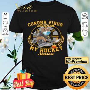 Corona Virus ruined Boston Bruins my hockey season shirt