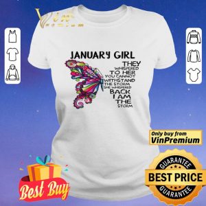 January girl Butterfly the whispered to her you cannot withstand shirt