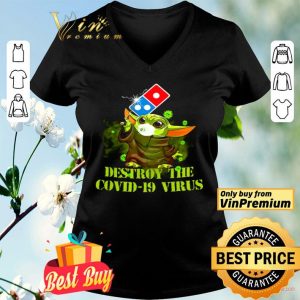 Dominos pizza baby yoda destroy the covid19 virus shirt