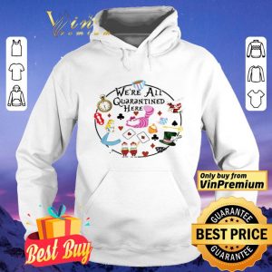Cartoon Were All Quarantined Here shirt