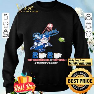 Los Angeles Dodgers 2020 the year when shit got real #quarantined shirt