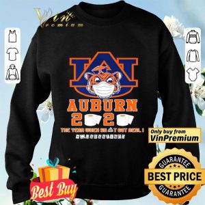 Auburn Tigers 2020 the year when shit got real #quarantined shirt