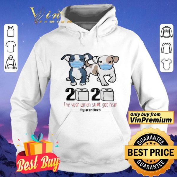 Pit Bull 2020 The Year When Shit For Real Quarantined shirt