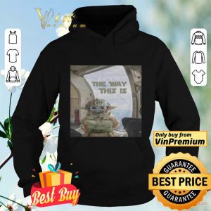 Baby yoda the way this is shirt 3 Baby yoda the way this is shirt