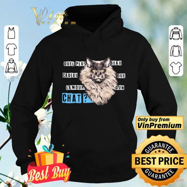 Cat Quel Plus Beau Cadeau Que l’amour D’un Chat shirt