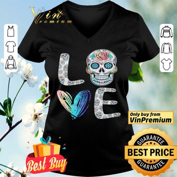 Love Sugar skull shirt