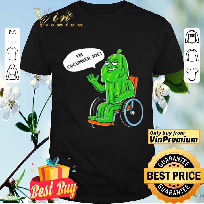 Larry the Cucumber I’m Cucumber Joe shirt