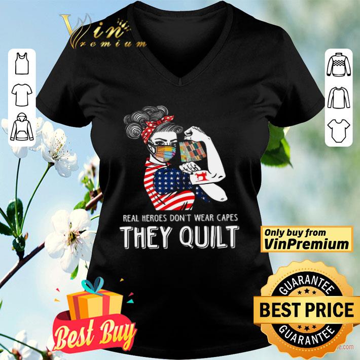 Real Heroes Don’t Wear Capes They Quilt shirt