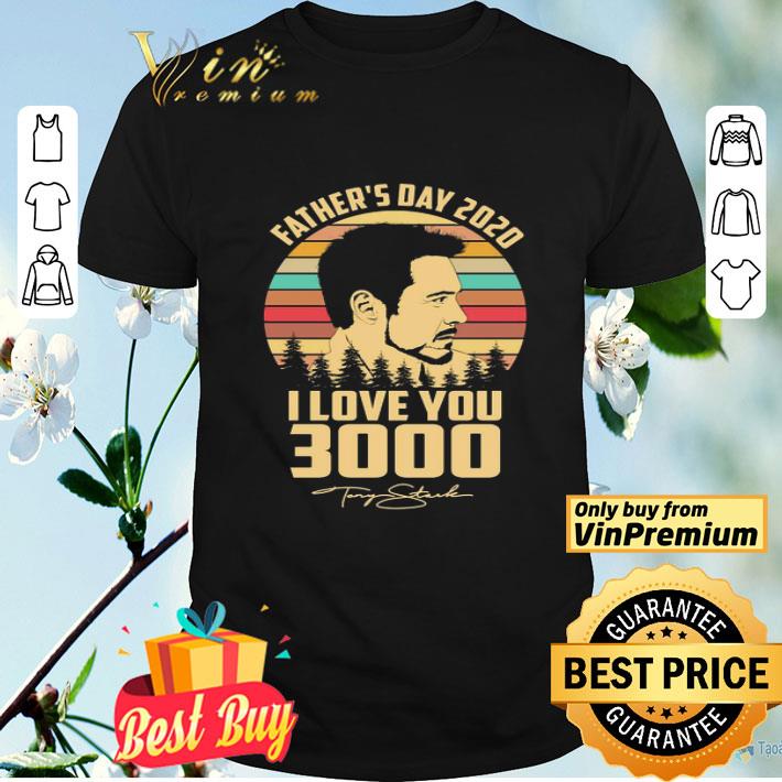 Tony Stank Father’s day 2020 i love you 3000 signature vintage shirt