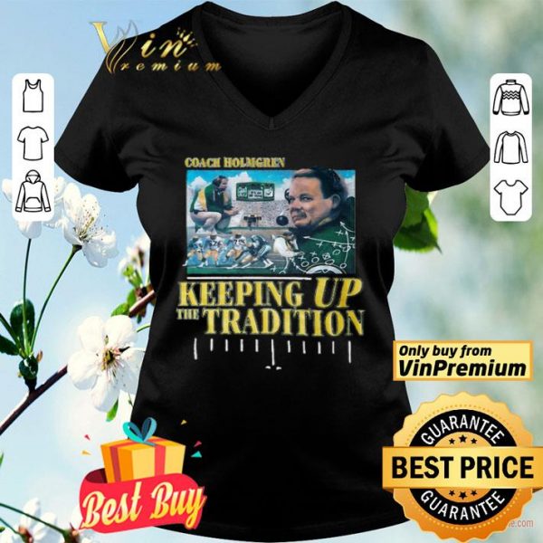 Green Bay Packers coach holmgren keeping up the tradition shirt