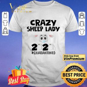 Crazy Sheep Lady 2020 Quarantined shirt
