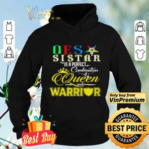 rder Of The Eastern Star Sister Is A Perfect Combination Queen And Warrior shirt