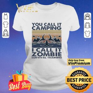 You call it camping i call it zombie survival training vintage shirt