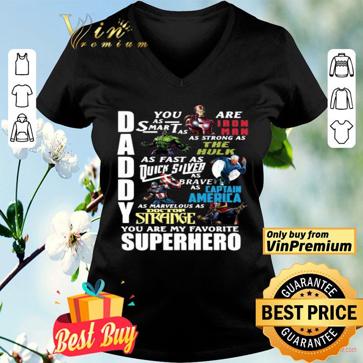 Daddy You Are As Smart As Ironman As Strong As The Hulk You Are My Favorite Superhero shirt