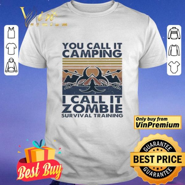 You call it camping i call it zombie survival training vintage shirt