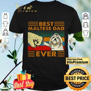Good Best Maltese Dad Ever Vintage shirt