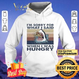 Shark i’m sorry for what i said when i was Hungry vintage shirt